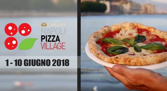 Napoli Pizza Village 2018, l’evento più grande d’Italia sul lungomare più bello del mondo! Napoli Pizza Village 2018